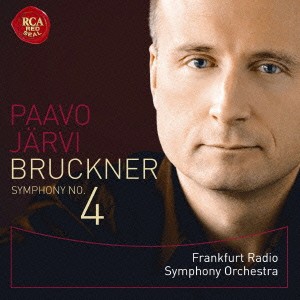 パーヴォ・ヤルヴィ フランクフルト放送響／ブルックナー：交響曲第4番「ロマンティック」 【CD】