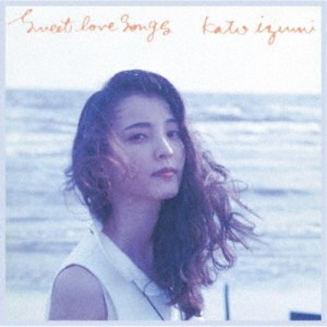 加藤いづみ／Sweet Love Songs＋【Remastered】 【CD】