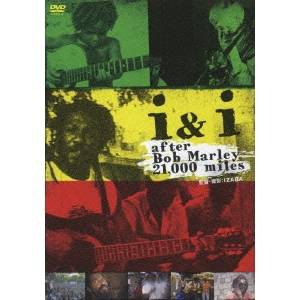 i ＆ i after Bob Marley 21，000 miles 【DVD】