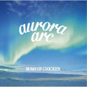 BUMP OF CHICKEN／aurora arc《限定盤B》 (初回限定) 【CD+Blu-ray】