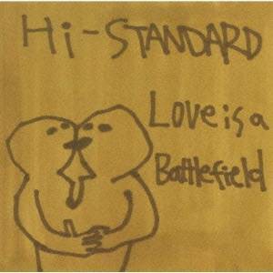 Hi-STANDARD／Love Is A Battlefield 【CD】