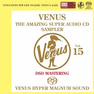 (V.A.)／ヴィーナス・アメイジングSACD スーパー・サンプラー Vol.15《SACD ※専用プレーヤーが必要です》 【CD】