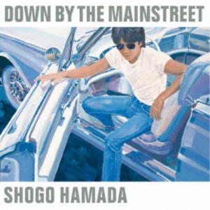 浜田省吾／DOWN BY THE MAINSTREET 【CD】