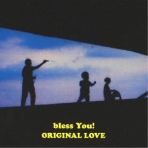 ORIGINAL LOVE／bless You！《通常盤》 【CD】