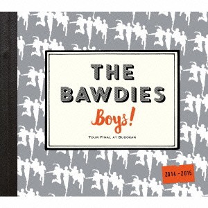 THE BAWDIES／「Boys！」TOUR 2014-2015 -FINAL- at 日本武道館 【CD】