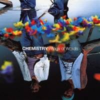 CHEMISTRY／Wings of Words 【CD】