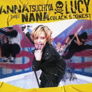 ANNA TSUCHIYA inspi’ NANA(BLACK STONES)／LUCY 【CD+DVD】