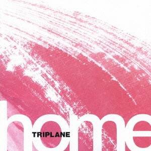 TRIPLANE／home 【CD】