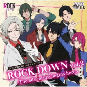 ROCK DOWN／「VAZZROCK」ユニットソング4「ROCK DOWN vol.2 -The adventure begins here.-」 【CD】