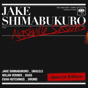 ジェイク・シマブクロ／ナッシュビル・セッションズ-スペシャル・エディション- 【CD】