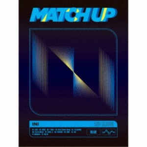 INI／MATCH UP《BLUE Ver.》 (初回限定) 【CD+DVD】