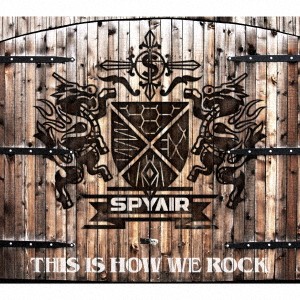 SPYAIR／THIS IS HOW WE ROCK (初回限定) 【CD+DVD】