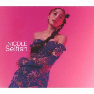 NICOLE／Selfish《B盤》 (初回限定) 【CD】