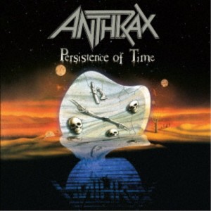 ANTHRAX／PERSISTENCE OF TIME (30TH ANNIVERSARY EDITION) 【CD+DVD】