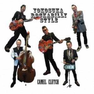 Camel Clutch／YOKOSUKA ROCKABILLY STYLE 【CD】