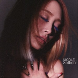 NICOLE／Selfish《A盤》 (初回限定) 【CD+DVD】