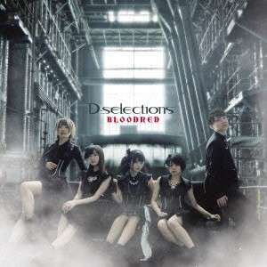 D-selections／BLOODRED 【CD+DVD】