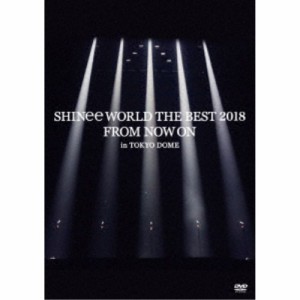 SHINee／SHINee WORLD THE BEST 2018 〜FROM NOW ON〜 in TOKYO DOME 【DVD】