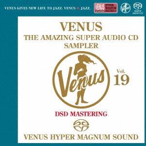 (V.A.)／ヴィーナス・アメイジングSACD スーパー・サンプラー Vol.19《SACD ※専用プレーヤーが必要です》 【CD】