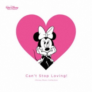 (V.A.)／Can’t Stop Loving！ 〜Disney Music Collection 【CD】