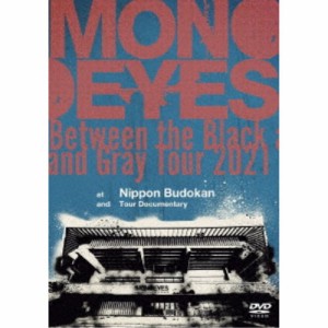 MONOEYES／Between the Black and Gray Tour 2021 at Nippon Budokan and Tour Documentary 【DVD】