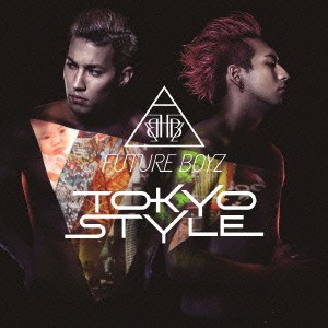 FUTURE BOYZ／TOKYO STYLE 【CD】