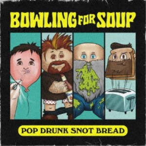 BOWLING FOR SOUP／POP DRUNK SNOT BREAD 【CD】