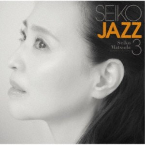 松田聖子／SEIKO JAZZ 3《限定A盤》 (初回限定) 【CD+Blu-ray】