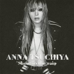 土屋アンナ／Shout in the rain 【CD】