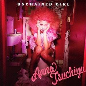 土屋アンナ／UNCHAINED GIRL 【CD】