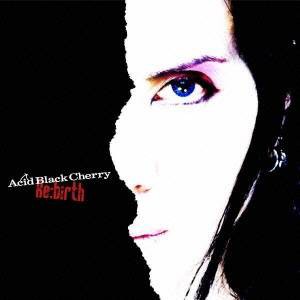 Acid Black Cherry／Re：birth 【CD】