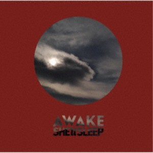 SHE’ll SLEEP／AWAKE 【CD】