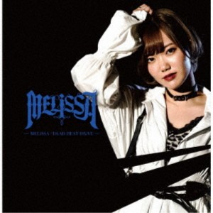 MELiSSA／MELiSSA／DEAD HEAT DRiVE《Type-A》 【CD】