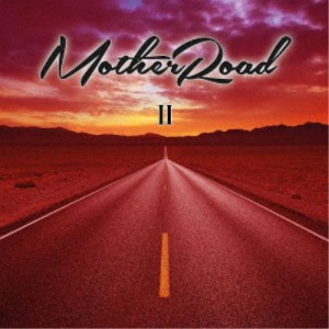 MOTHER ROAD／II 【CD】