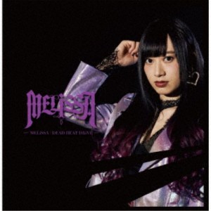 MELiSSA／MELiSSA／DEAD HEAT DRiVE《Type-B》 【CD】