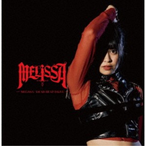 MELiSSA／MELiSSA／DEAD HEAT DRiVE《Type-C》 【CD】
