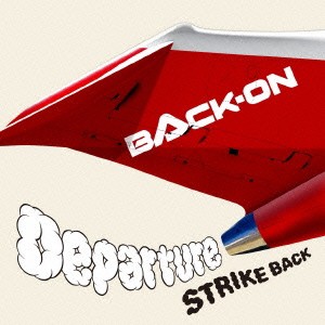 BACK-ON／Departure／STRIKE BACK 【CD+DVD】