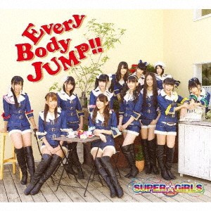 SUPER☆GiRLS／EveryBody JUMP！！ 【CD+DVD】