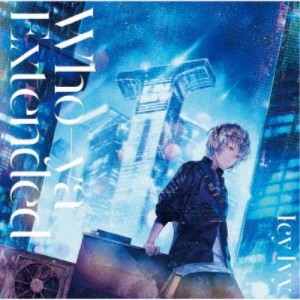 Who-ya Extended／Icy Ivy《通常盤》 【CD】