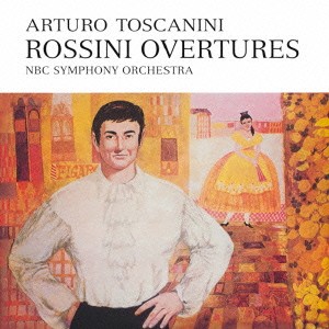 アルトゥーロ・トスカニーニ／ロッシーニ：序曲集(期間限定) 【CD】