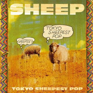 SHEEP／TOKYO SHEEPEST POP 【CD】