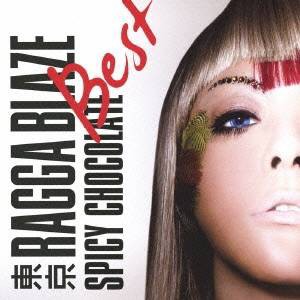 SPICY CHOCOLATE／東京RAGGA BLAZE BEST 【CD】