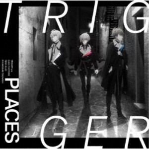 TRIGGER／PLACES 【CD】