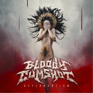 Bloody Cumshot／Deflorantism 【CD】