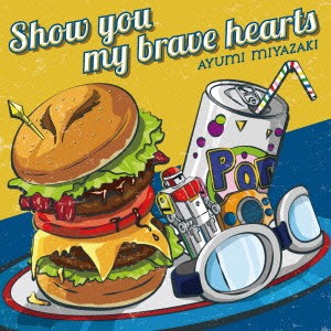 宮崎歩／Show you my brave hearts《通常盤》 【CD】