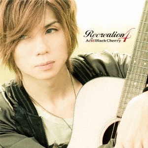 Acid Black Cherry／Recreation 4 【CD】