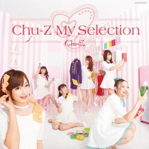 Chu-Z／Chu-Z My Selection 【CD】