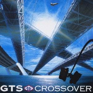 GTS／CROSSOVER 【CD】