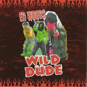 ED WOODS／WILD DUDE 【CD】