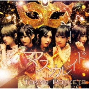 Tokyo Rockets／マスカレイド《Type-B》 【CD】